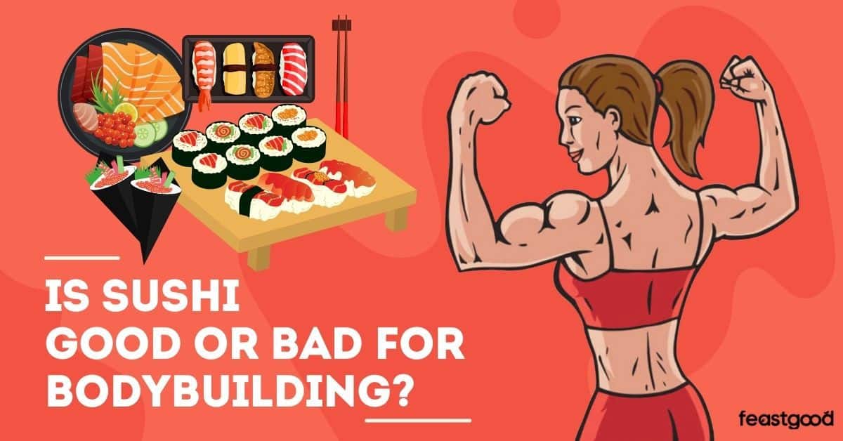 Is Sushi Good or Bad For Bodybuilding? (Pros & Cons)