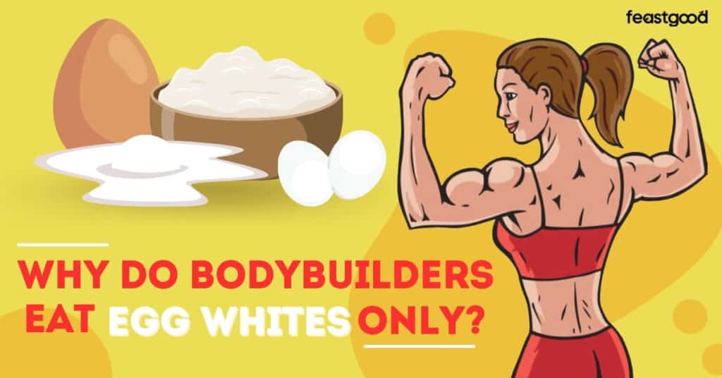 Why Do Bodybuilders Eat Egg Whites Only? (5 Reasons)