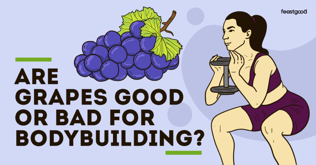 Are Grapes Good or Bad For Bodybuilding? A Dietitian Answers