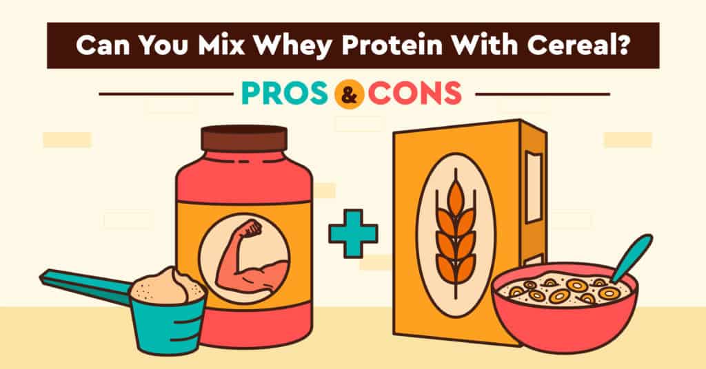 Can You Mix Whey Protein With Cereal? (Pros & Cons)