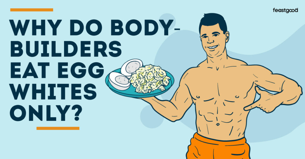 Why Do Bodybuilders Eat Egg Whites Only? (5 Reasons)