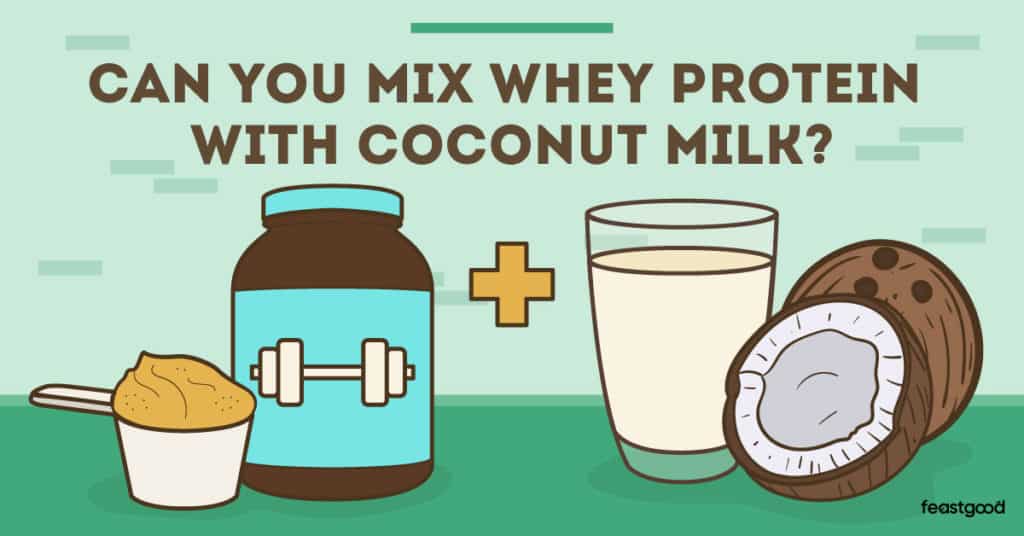Can You Mix Whey Protein With Coconut Milk?