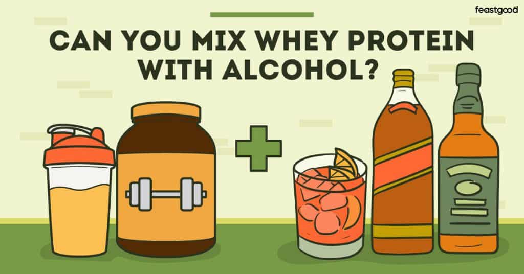 Can You Mix Whey Protein With Alcohol? (What Science Says) - FeastGood.com