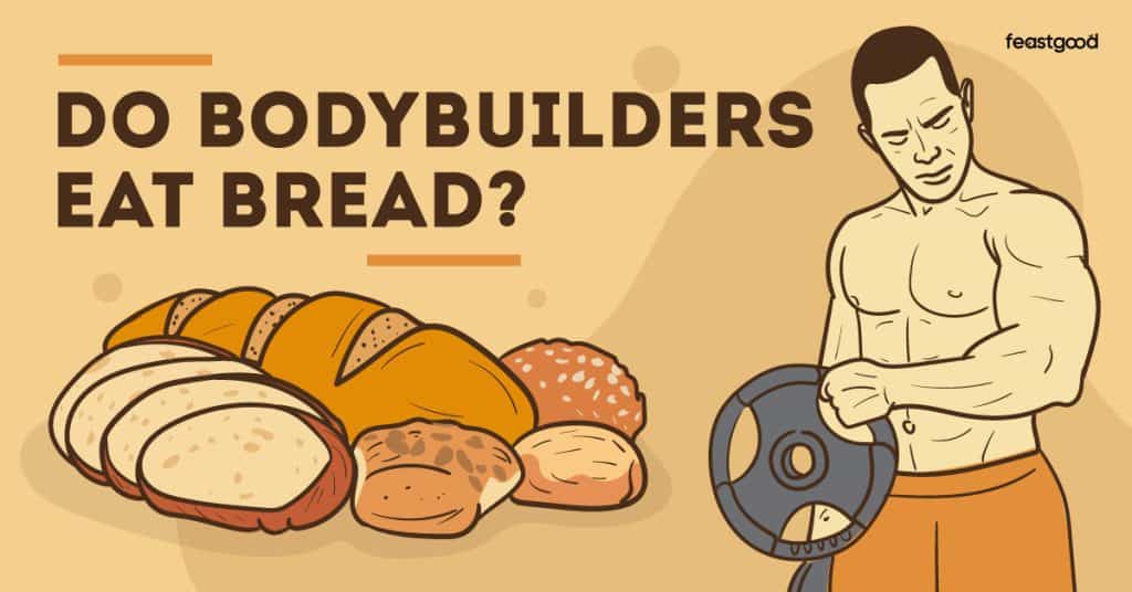 Do Bodybuilders Eat Bread? (A Bodybuilder’s Guide To Bread)