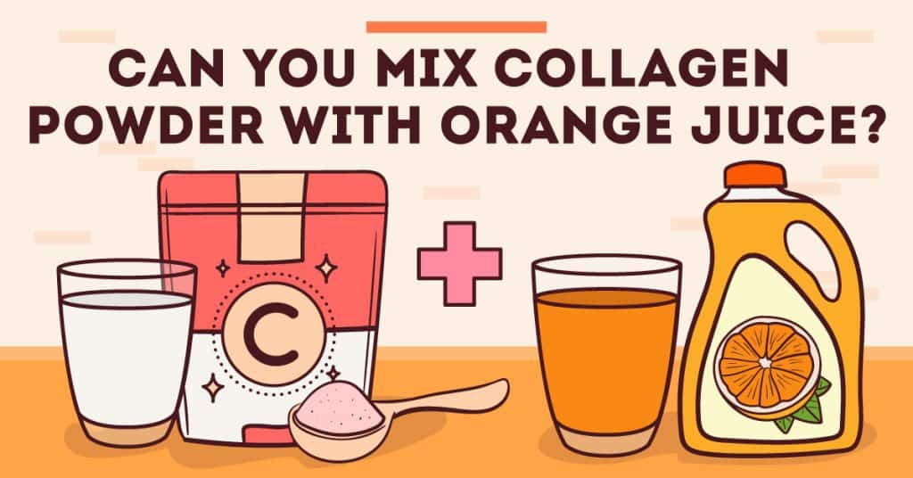 Can You Mix Collagen Powder With Orange Juice? (Pros & Cons