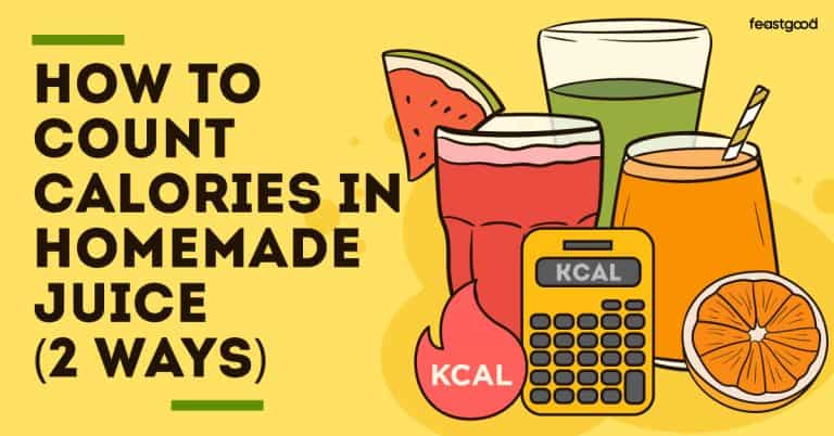 How To Count Calories In Homemade Juice 2 Ways FeastGood