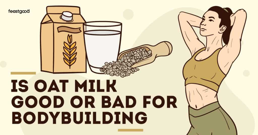 Unlocking Muscle Growth With Oat Milk? A Bodybuilder’s Take
