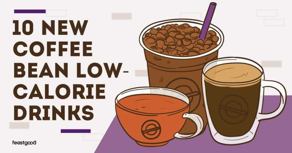 10 NEW Coffee Bean Low Calorie Drinks (2023)