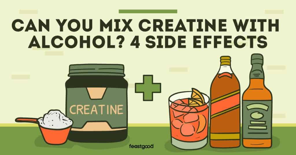 Can You Mix Creatine With Alcohol? 4 Side Effects