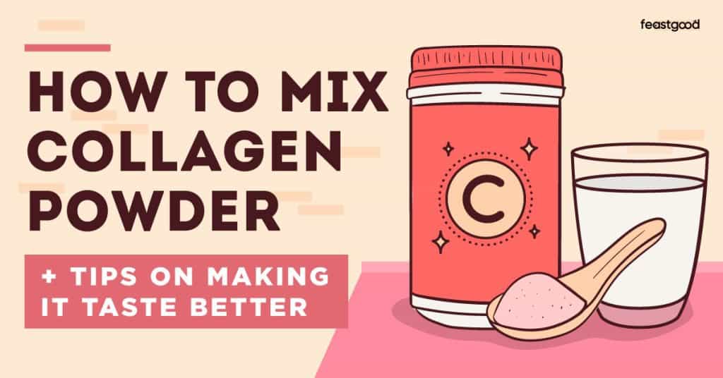 How To Mix Collagen Powder + Tips On Making It Taste Better