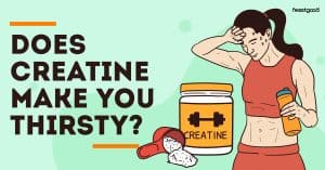 Does Creatine Make You Thirsty? 6 Reasons - FeastGood.com