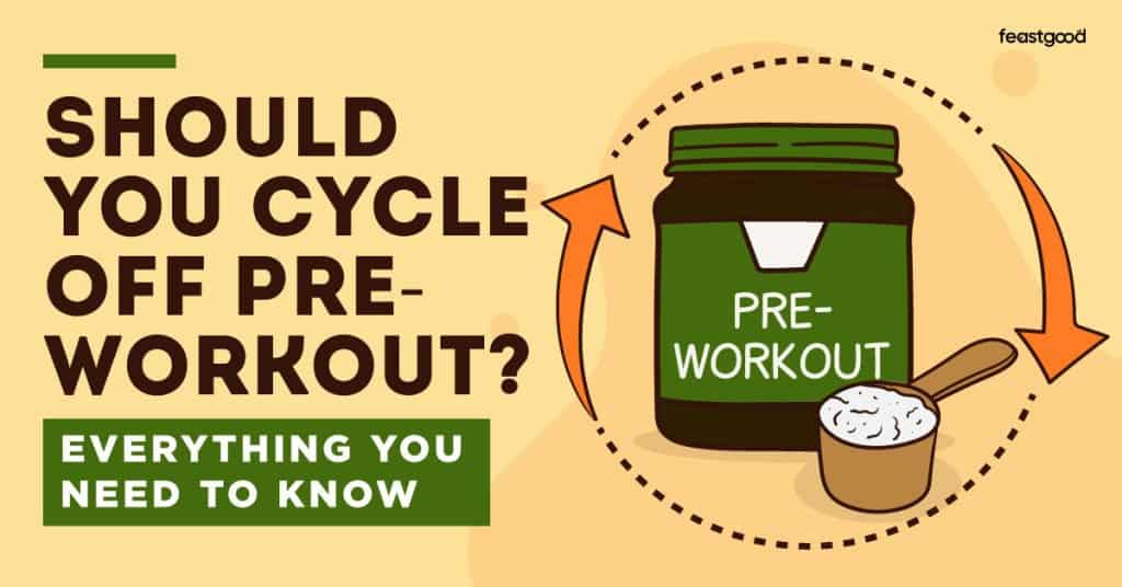 Should You Cycle Off PreWorkout? Everything You Need To Know